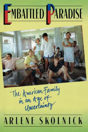 Embattled Paradise: The American Family in an Age of Uncertainty