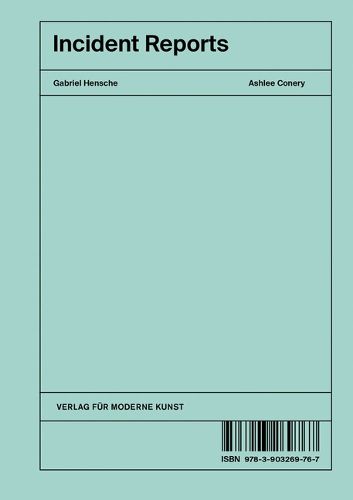 Cover image for Gabriel Hensche: Incident Reports