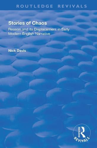 Stories of Chaos: Reason and its Displacement in Early Modern English Narrative