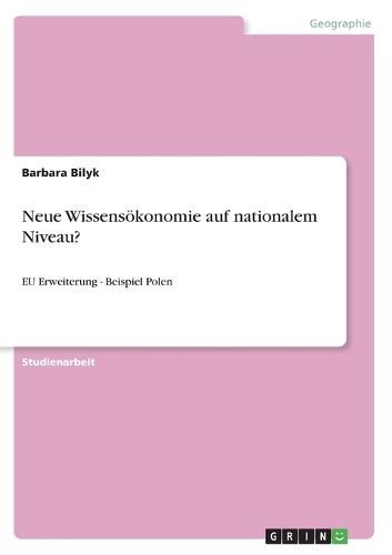 Cover image for Neue Wissensoekonomie auf nationalem Niveau?: EU Erweiterung - Beispiel Polen