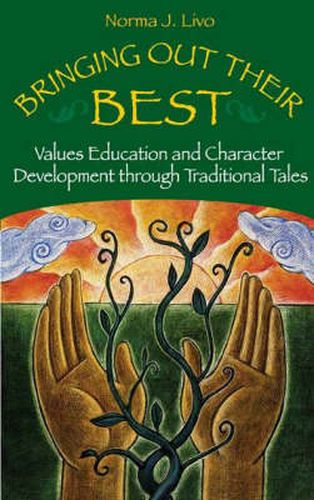 Cover image for Bringing Out Their Best: Values Education and Character Development through Traditional Tales