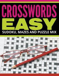 Cover image for Crosswords Easy: Sudoku, Mazes And Puzzle Mix