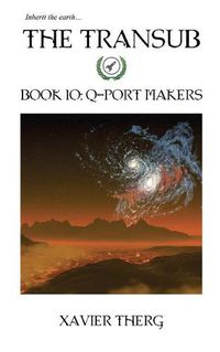 Cover image for The Transub, Book 10: Q-Port Makers