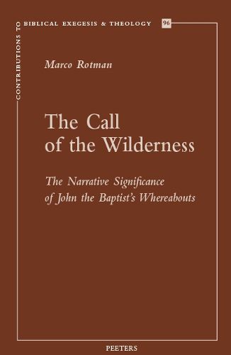 Cover image for The Call of the Wilderness: The Narrative Significance of John the Baptist's Wherebaouts