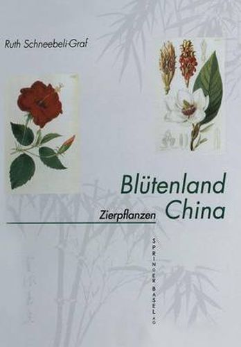 Cover image for Blutenland China Botanische Berichte Und Bilder: I. Zierpflanzen: Vorkommen Symbolik Wirkstoffe