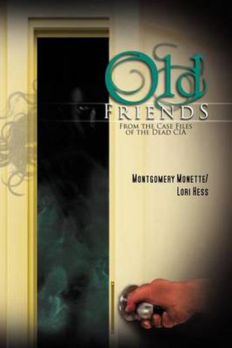 Cover image for Old Friends: From the Case Files of the Dead CIA