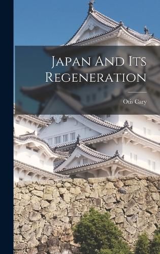 Cover image for Japan And Its Regeneration