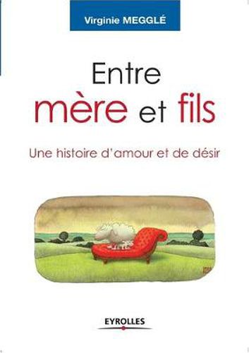 Cover image for Entre mere et fils: Une histoire d'amour et de desir