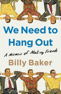 Cover image for We Need to Hang Out: A Memoir of Making Friends