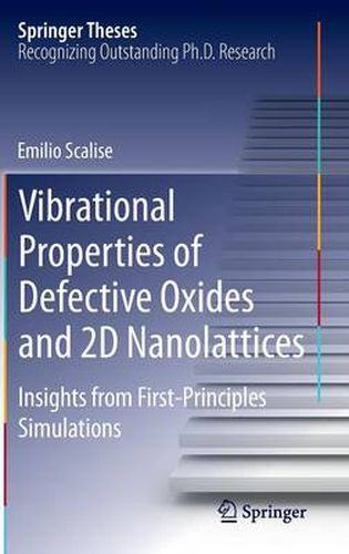 Cover image for Vibrational Properties of Defective Oxides and 2D Nanolattices: Insights from First-Principles Simulations