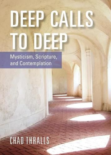 Cover image for Deep Calls to Deep: Mysticism, Scripture, and Contemplation