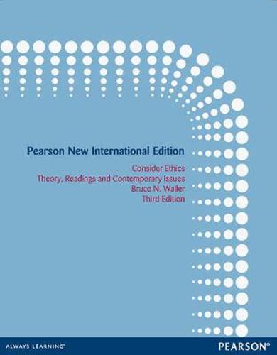 Cover image for Consider Ethics: Theory, Readings, and Contemporary Issues: Pearson New International Edition