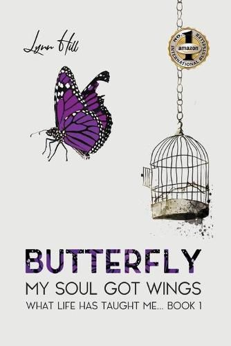 Cover image for Butterfly - My Soul Got Wings: What Life Has Taught Me