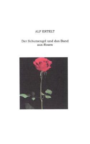 Cover image for Der Schutzengel und das Band aus Rosen