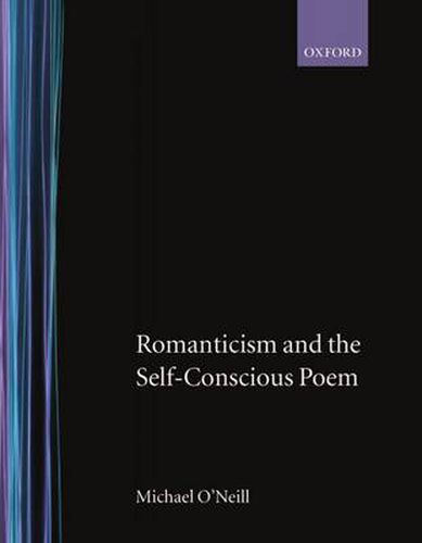 Cover image for Romanticism and the Self-Conscious Poem