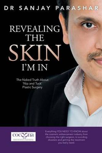 Cover image for Revealing the Skin I'm In: The Naked Truth About 'Nip and Tuck' Plastic Surgery