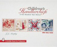 Cover image for Children's Handkerchiefs: A Two Hundred Year History