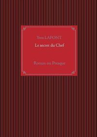 Cover image for Le secret du Chef: Roman ou Presque