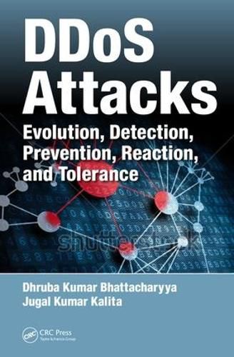 Cover image for DDoS Attacks: Evolution, Detection, Prevention, Reaction, and Tolerance