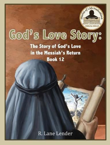 Cover image for God's Love Story Book 12: The Story of God's Love in the Messiah's Return