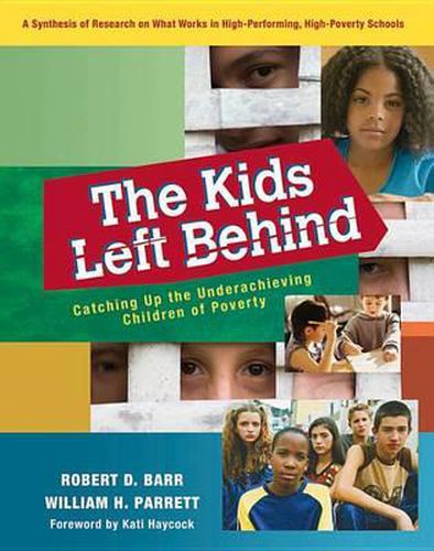 Cover image for The Kids Left Behind: Catching Up the Underachieving Children of Poverty