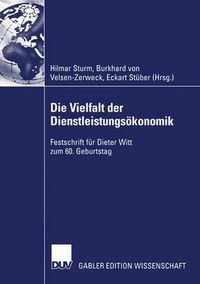 Cover image for Die Vielfalt der Dienstleistungsoekonomik: Festschrift fur Dieter Witt zum 60. Geburtstag