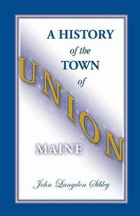 Cover image for A History of the Town of Union, Maine