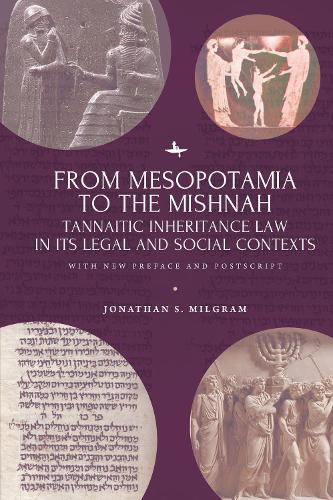 Cover image for From Mesopotamia to the Mishnah: Tannaitic Inheritance Law in its Legal and Social Contexts