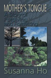 Cover image for Mother's Tongue: A Story of Forgiving and Forgetting