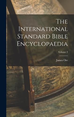 The International Standard Bible Encyclopaedia; Volume 2