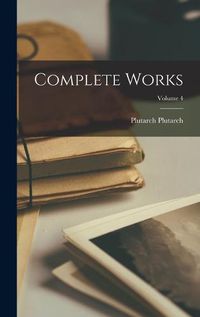 Cover image for Complete Works; Volume 4
