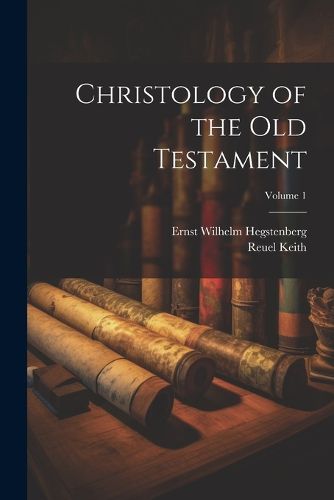 Cover image for Christology of the Old Testament; Volume 1
