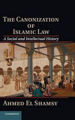 Cover image for The Canonization of Islamic Law: A Social and Intellectual History