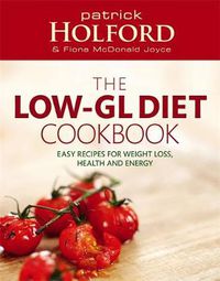 Cover image for The Low-GL Diet Cookbook: Easy recipes for weight loss, health and energy