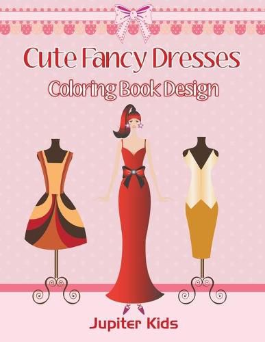 Cover image for Cute Fancy Dresses: Coloring Book Design