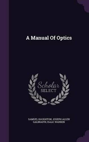 A Manual of Optics