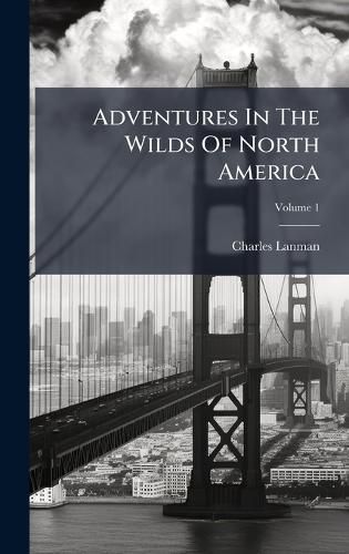 Cover image for Adventures In The Wilds Of North America