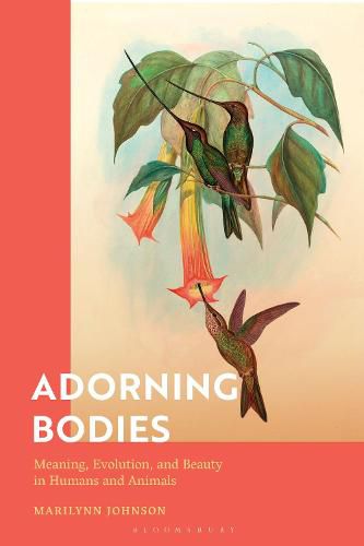 Cover image for Adorning Bodies: Meaning, Evolution, and Beauty in Humans and Animals