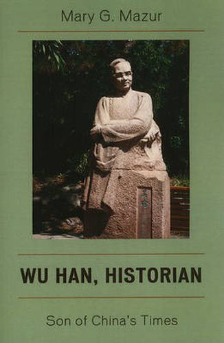 Cover image for Wu Han, Historian: Son of China's Times