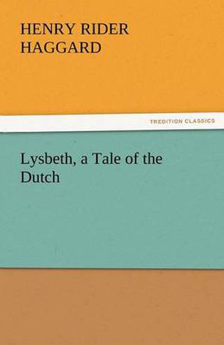 Cover image for Lysbeth, a Tale of the Dutch