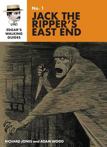 Edgar's Guide to Jack the Ripper's East End