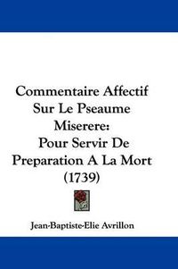 Cover image for Commentaire Affectif Sur Le Pseaume Miserere: Pour Servir de Preparation a la Mort (1739)