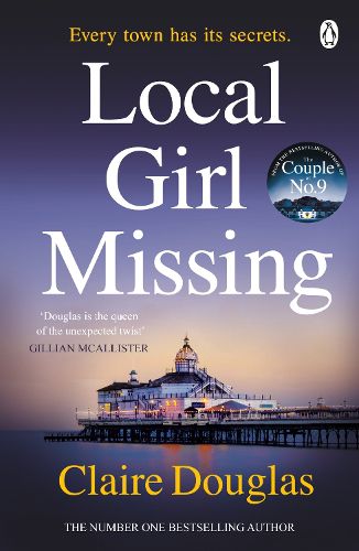 Cover image for Local Girl Missing: The thrilling Sunday Times bestseller from the author of The Couple at No 9