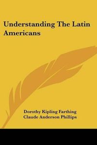 Cover image for Understanding the Latin Americans