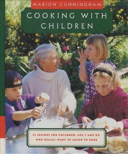 Cover image for Cooking with Children: 15 Lessons for Children, Age 7 and Up, Who Really Want to Learn to Cook: A Cookbook