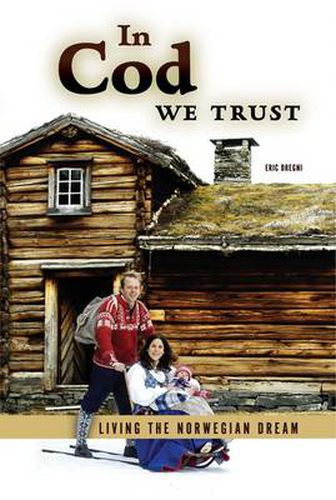 Cover image for In Cod We Trust: Living the Norwegian Dream