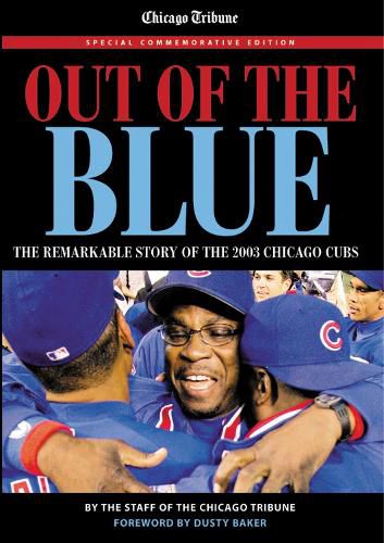 Cover image for Out of the Blue: The Remarkable Story of the 2003 Chicago Cubs