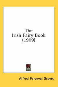 Cover image for The Irish Fairy Book (1909)