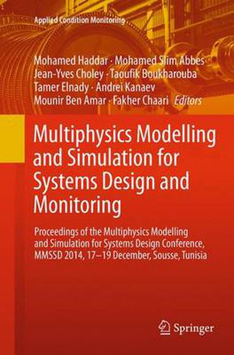 Cover image for Multiphysics Modelling and Simulation for Systems Design and Monitoring: Proceedings of the Multiphysics Modelling and Simulation for Systems Design Conference, MMSSD 2014, 17-19 December, Sousse, Tunisia