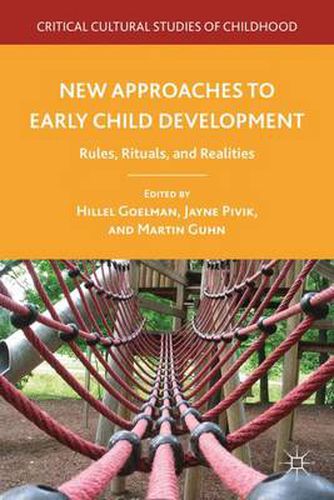 New Approaches to Early Child Development: Rules, Rituals, and Realities